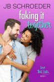 Faking It Together (Love That Lasts, #1) (eBook, ePUB)
