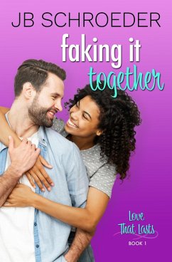 Faking It Together (Love That Lasts, #1) (eBook, ePUB) - Schroeder, Jb
