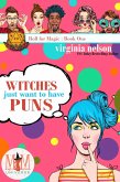 Witches Just Wanna Have Puns: Magic and Mayhem Universe (Roll for Magic, #1) (eBook, ePUB)