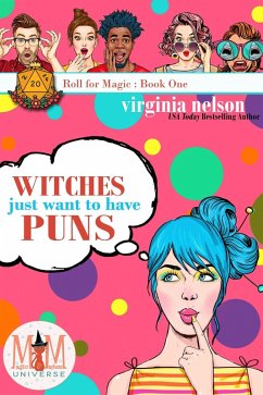 Witches Just Wanna Have Puns: Magic and Mayhem Universe (Roll for Magic, #1) (eBook, ePUB) - Nelson, Virginia