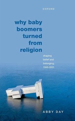 Why Baby Boomers Turned from Religion - Day, Abby (Professor of Race, Faith, and Culture, Professor of Race,