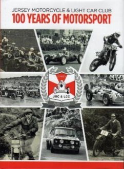 JERSEY MOTORCYCLE & LIGHT CAR CLUB 100 YEARS OF MOTORSPORT - Thomson, Ken