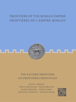 Frontiers of the Roman Empire: The Eastern Frontiers - Breeze, David J.; Abudanah, Fawzi; Braund, David
