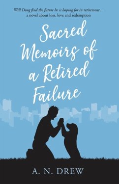 Sacred Memoirs of a Retired Failure - Drew, A.N.