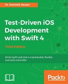Test-Driven iOS Development with Swift 4 - Third Edition (eBook, ePUB)