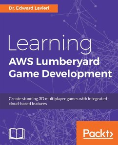 Learning AWS Lumberyard Game Development (eBook, ePUB) - Lavieri, Edward