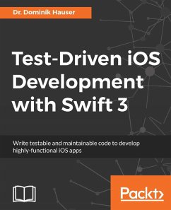 Test-Driven iOS Development with Swift 3 (eBook, ePUB) - Hauser, Dominik