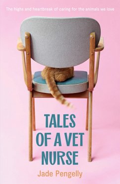 Tales Of A Vet Nurse (eBook, ePUB) - Pengelly, Jade