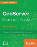 GeoServer Beginner's Guide - Second Edition (eBook, ePUB)