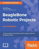 BeagleBone Robotic Projects - Second Edition (eBook, ePUB)