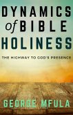 Dynamics of Bible Holiness (eBook, ePUB)