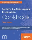 Jenkins 2.x Continuous Integration Cookbook - Third Edition (eBook, ePUB)