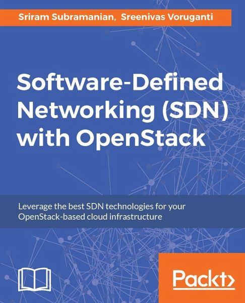 Software-Defined Networking (SDN) with OpenStack (eBook, ePUB) Software-Defined Networking (SDN) with OpenStack (eBook, ePUB)