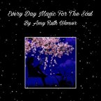 Every Day Magic For The Soul (eBook, ePUB)
