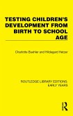 Testing Children's Development from Birth to School Age (eBook, PDF)