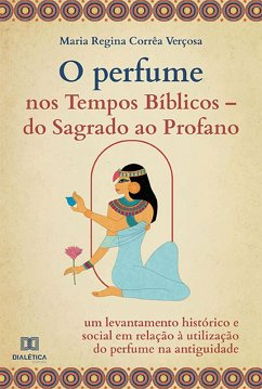 O Perfume nos Tempos Bíblicos - (eBook, ePUB) - Verçosa, Maria Regina Corrêa