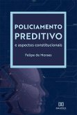Policiamento Preditivo e aspectos constitucionais (eBook, ePUB)