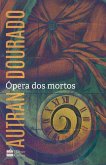 Ópera dos mortos: um romance (eBook, ePUB) Ópera dos mortos: um romance (eBook, ePUB)