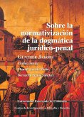 Sobre la normativización de la dogmática jurídico-penal (eBook, PDF) Sobre la normativización de la dogmática jurídico-penal (eBook, PDF)