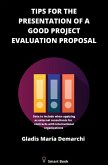 Tips for the Presentation of a Good Project Evaluation Proposal (eBook, ePUB)