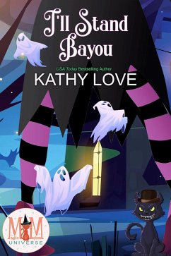 I'll Stand Bayou: Magic and Mayhem Universe (Hoodoo and Bayou Series, #4) (eBook, ePUB) - Love, Kathy
