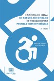 O sistema de cotas de acesso ao mercado de trabalho para pessoas com deficiência (eBook, ePUB)