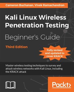 Kali Linux Wireless Penetration Testing Beginner's Guide - Third Edition (eBook, ePUB) - Buchanan, Cameron; Ramachandran, Vivek