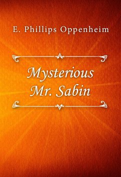 Mysterious Mr. Sabin (eBook, ePUB) - Phillips Oppenheim, E.