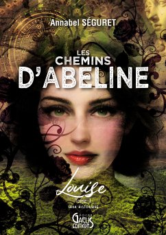 Les Chemins d'Abeline - Tome 1 (eBook, ePUB) - Séguret, Annabel