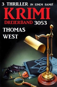 Krimi Dreierband 3053 - 3 Thriller in einem Band! (eBook, ePUB) - West, Thomas
