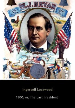 1900; or, The Last President (eBook, ePUB) - Lockwood, Ingersoll