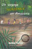 Un voyage incroyable en Amazonie (eBook, ePUB)