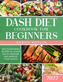 DASH Diet Cookbook for Beginners (eBook, ePUB) - Roslin, Sarah