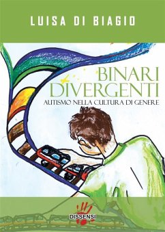 Binari Divergenti (eBook, ePUB) - Di Biagio, Luisa