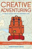 Creative Adventuring: A Field Guide For an Inspired Life (eBook, ePUB)