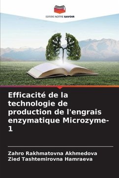 Efficacité de la technologie de production de l'engrais enzymatique Microzyme-1 - Akhmedova, Zahro Rakhmatovna;Hamraeva, Zied Tashtemirovna