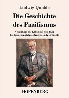 Die Geschichte des Pazifismus - Quidde, Ludwig