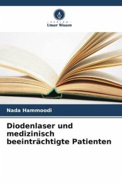Diodenlaser und medizinisch beeinträchtigte Patienten - Hammoodi, Nada