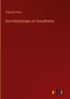 Drei Abhandlungen zur Sexualtheorie - Freud, Sigmund