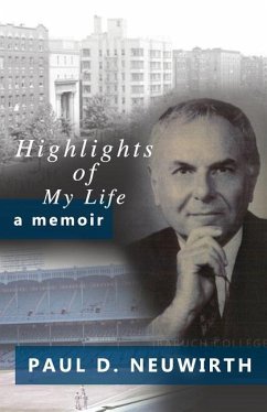 Highlights of My Life: A Memoir - Neuwirth, Paul D.