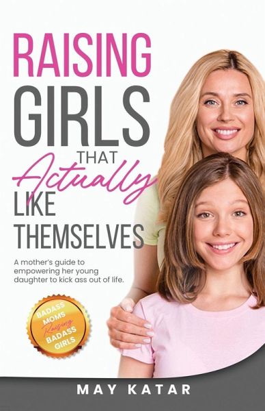 Raising Girls That Actually Like Themselves Raising Girls That Actually Like Themselves