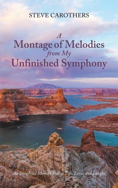 A Montage of Melodies from My Unfinished Symphony - Carothers, Steve