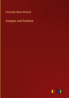 Araspes und Panthea - Wieland, Christoph Maria