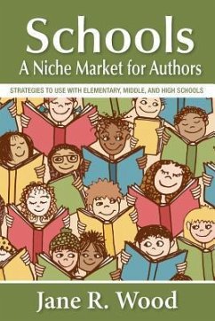 Schools: A Niche Market for Authors - Wood, Jane R.