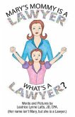 Mary's Mommy is a Lawyer.: What's a Lawyer?
