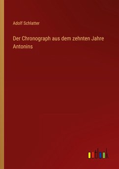 Der Chronograph aus dem zehnten Jahre Antonins - Schlatter, Adolf