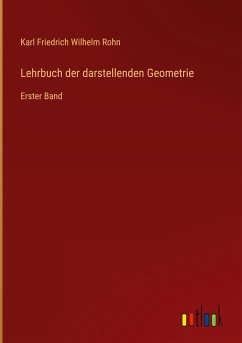 Lehrbuch der darstellenden Geometrie - Rohn, Karl Friedrich Wilhelm