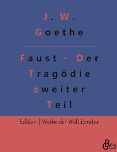 Faust - Der Tragödie zweiter Teil - Goethe, Johann Wolfgang von