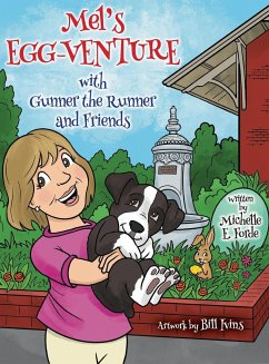 MEL'S EGG-VENTURE WITH GUNNER THE RUNNER AND FRIENDS - Forde, Michelle E.