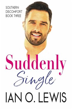 Suddenly Single (Southern Discomfort, #3) (eBook, ePUB) - Lewis, Ian O.